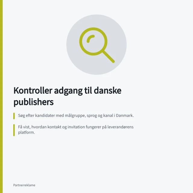 Kontroller adgang til danske publishers: Søg efter kandidater med målgruppe, sprog og kanal i Danmark.; Få vist, hvordan kontakt og invitation fungerer på leverandørens platform.; Bekræft, at I kan se afventende tilmeldinger og godkendte partnere. Kontrollér adgangen til relevante publishers