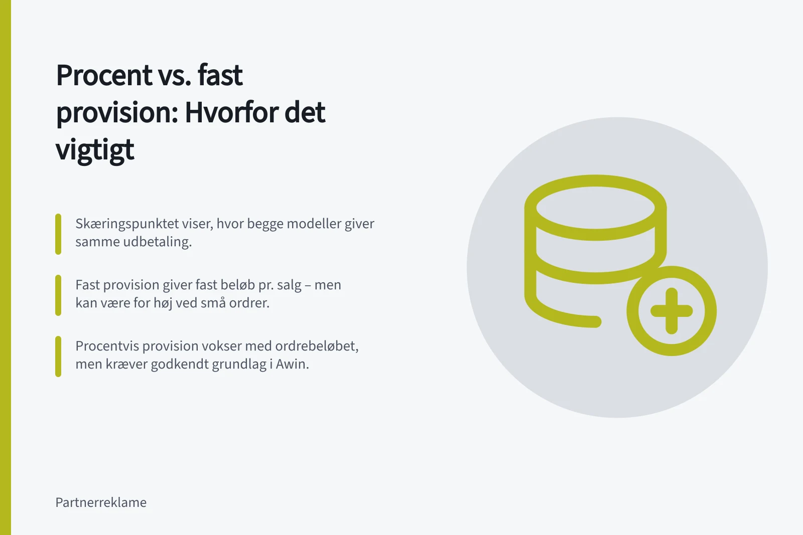 Procent vs. fast provision: Hvorfor det vigtigt: Skæringspunktet viser, hvor begge modeller giver samme udbetaling.; Fast provision giver fast beløb pr. salg – men kan være for høj ved små ordrer.; Procentvis provision vokser med ordrebeløbet, men kræver godkendt grundlag i Awin.